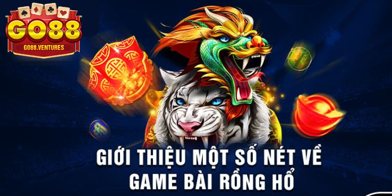 Tổng quan về game Rồng Hổ